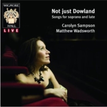 Not Just Dowland: Songs for Soprano and Lute, CD / Album Cd Not Just Dowland: Songs for Soprano and Lute, CD / Album Cd