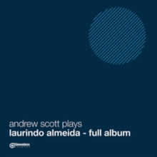 Andrew Scott Plays Laurindo Almeida - Full Album