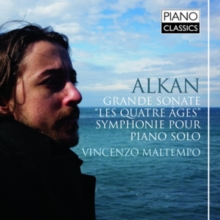 Alkan: Grande Sonate, 'Les Quatre Ages'/Symphonie Pour Piano Solo