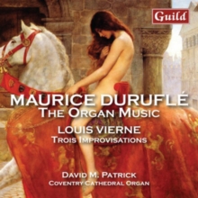 Maurice Durufl: The Organ Music/Louis Vierne: Trios...