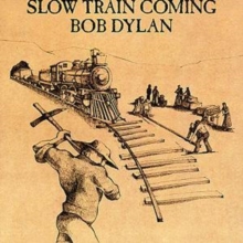 Slow Train Coming