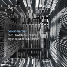 Benot Mernier: Bach/Buxtehude/Bruhns