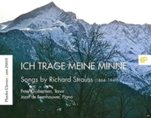 Ich Trage Meine Minne: Songs By Richard Strauss