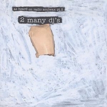 2 Many DJs: As Heard On Radio Soulwax Pt.2, CD / Album Cd 2 Many DJs: As Heard On Radio Soulwax Pt.2, CD / Album Cd