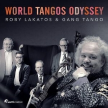 Roby Lakatos & Gang Tango: World Tangos Odyssey