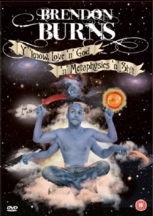 Brendon Burns: Y'know - Love 'N' God 'N' Metaphysics 'N' S**t, DVD DVD Brendon Burns: Y'know - Love 'N' God 'N' Metaphysics 'N' S**t, DVD DVD