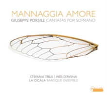 Giuseppe Porsile: Mannaggia Amore - Cantatas For Soprano