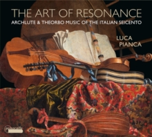 The Art of Resonance: Archlute & Theorbo Music of the Italian...