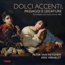 Dolci Accenti, Passaggi E Legature: Florid Italian Solo Music Around 1600