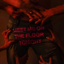Meet me on the floor tonight