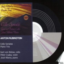 Anton Rubinstein: Cello Sonatas/Piano Trio