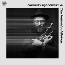 Tomasz Dabrowski & The Individual Beings