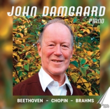 John Damgaard: Beethoven/Chopin/Brahms