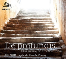 De Profundis: Polish Psalms of the 20th and 21st Century