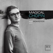 Rafal Mokrzycki: Magical Chopin