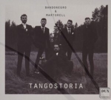 Bandonegro & Martorell: Tangostoria