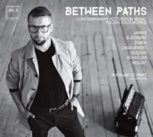 Between Paths: Contemporary Accordian Music: Polish Solo Works