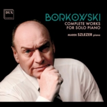 Borkowski: Complete Works For Solo Piano