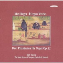 Max Reger: Organ Works: Drei Phantasien Fr Orgel, Op. 52