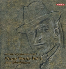 Karol Szymanowski: Piano Works