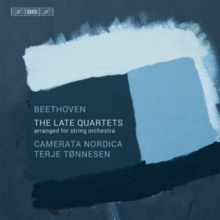 Beethoven: The Late Quartets