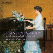 Piano Rhapsody: An Odyssey From Bach To Satie With Roland Pontinen