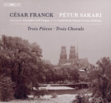 Csar Franck: Trois Pices/Trois Chorals