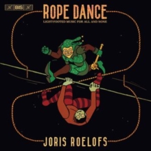 Rope Dance: Light-footed Music For All And None