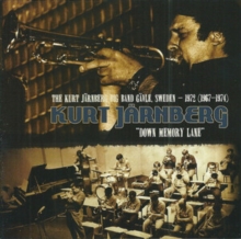 Down Memory Lane: The Kurt Jrnberg Big Band Gvle, Sweden - 1972 (1967-1974)