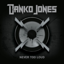 Danko Jones - Never Too Loud - Digipak CD