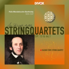 Felix Mendelssohn Bartholdy: String Quartets Op. 13 & 44, 1