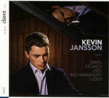 Kevin Jansson: Ravel/Escaich/Liszt/Rachmaninoff/Ligeti