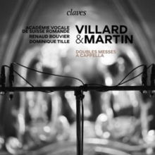 Villard & Martin: Doubles Messes a Cappella