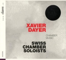 Xavier Dayer: Chamber Music