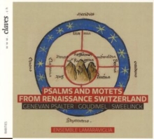 Psalms And Motets From Renaissance Switzerland