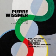 Pierre Wissmer: Concertos Et Oeuvres Pour Orchestre