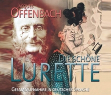 Jacques Offenbach: Die Schne Lurette: Gesamtaufnahme In Deutscher Sprache