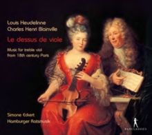 Le Dessus De Viole: Music for Treble Viol from 18th Century Paris