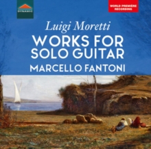 Luigi Moretti: Works for Solo Guitar