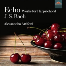 J.S. Bach: Echo - Works for Harpsichord