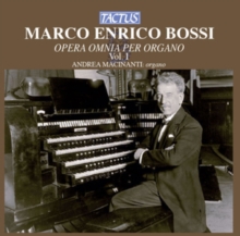 Marco Enrico Bossi: Opera Omnia Per Organo