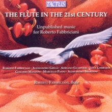 The Flute In The 21st Century – Unpublished Music For Roberto Fabbriciani