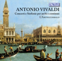 Antonio Vivaldi: Concerti E Sinfonie Per Archi E Continuo