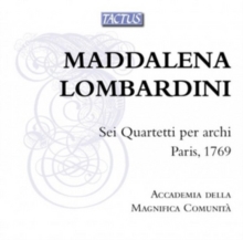 Maddalena Lombardini: Sei Quartetti Per Archi