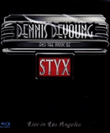 Dennis DeYoung: Dennis DeYoung and the Music of Styx Live in LA, Blu-ray BluRay Dennis DeYoung: Dennis DeYoung and the Music of Styx Live in LA, Blu-ray BluRay