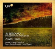 In Bergamo With Donizetti/Mayr/Padre Davide: Piano 4 Hands