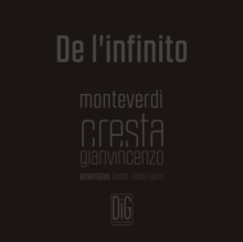 Monteverdi/Gianvincenzo Cresta: De L'infinito