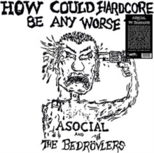 How Could Hardcore Be Any Worse? Vol I