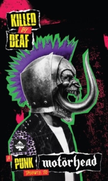 Killed By Deaf: A Punk Tribute to Motrhead