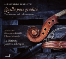 Quella Pace Gradita (The Recorder And Violin Cantatas)